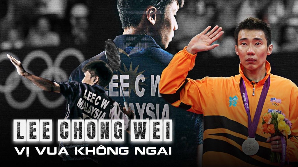 Lee Chong Wei – Vị vua không ngai của cầu lông thế giới